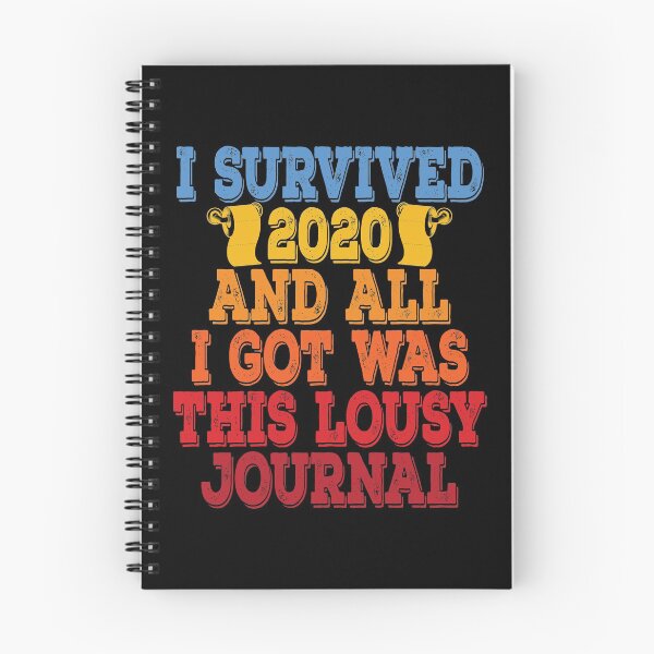 Item preview, I Survived 2020 And All I Got Was This Lousy Journal Notebook designed and sold by BlackDodo.