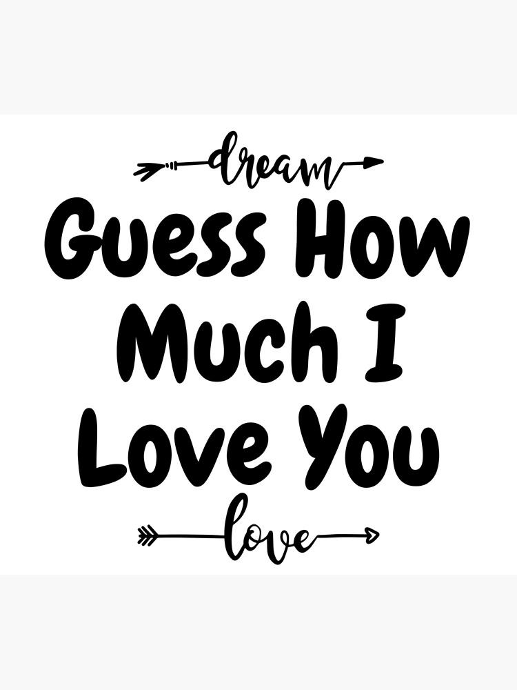 "Guess How Much I Love You" Poster for Sale by leonmarket Redbubble