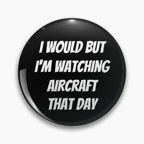 Item preview, I would but I'm watching aircraft that day. Text only design. White text. Capitals. designed and sold by JellyBeenzz.