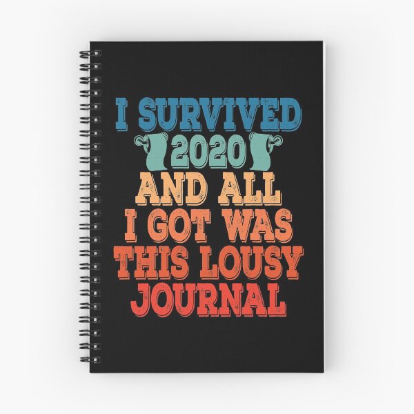 Item preview, I Survived 2020 And All I Got Was This Lousy Journal Notebook designed and sold by BlackDodo.