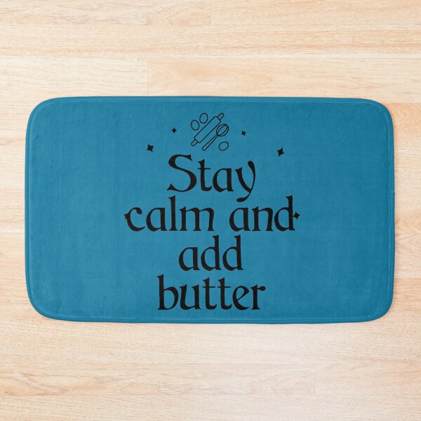 Item preview, Stay Calm and Add Butter designed and sold by Shujii.