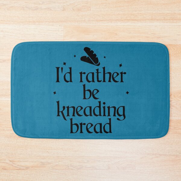 Item preview, I'd Rather be Kneading Bread designed and sold by Shujii.
