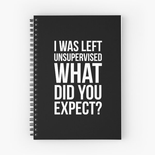 Item preview, I Was Left Unsupervised What Did You Expect?  designed and sold by evokearo.