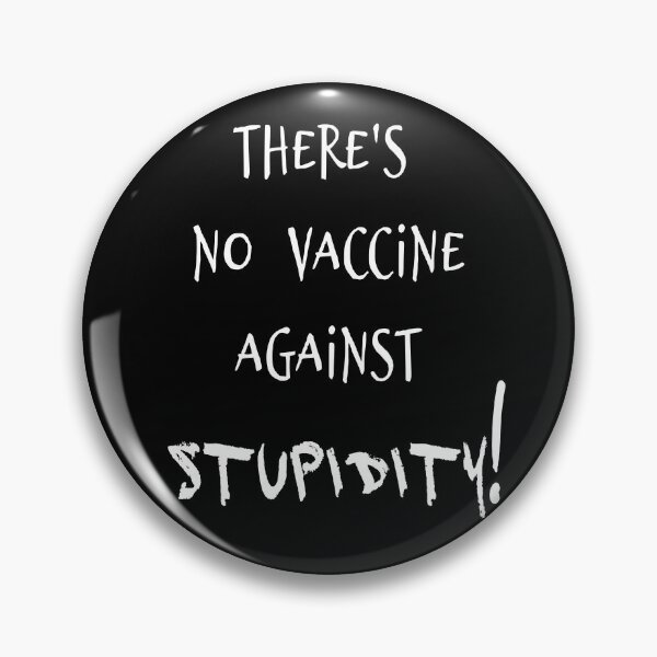 Item preview, There's no vaccine against Stupidity! designed and sold by 360DESIGNING.