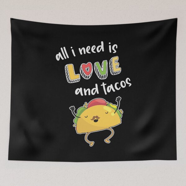 Item preview, All I Need Is Love And Tacos Funny Lovely Food Lover Sayings designed and sold by Scratches Tees.