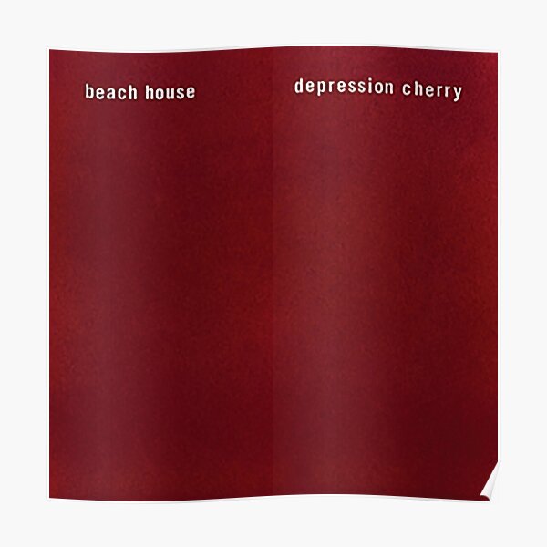 Depression Cherry - Beach House Poster
