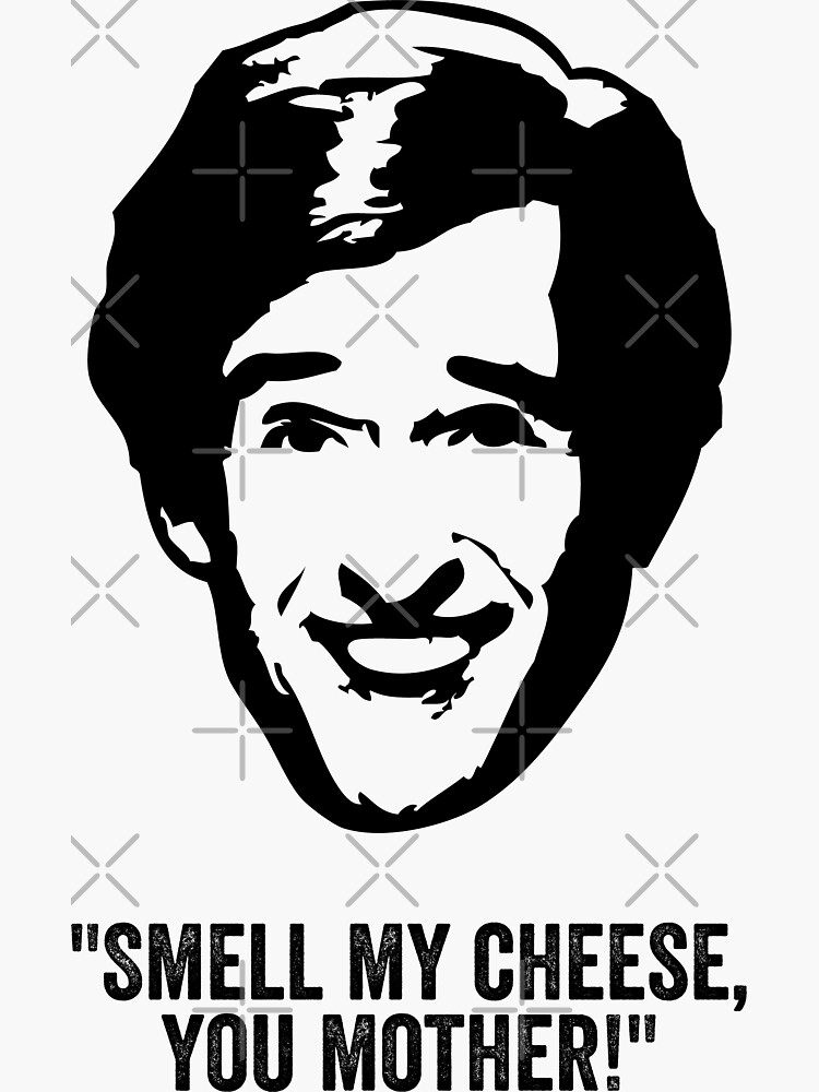 Alan Partridge Smell My Cheese Quote Sticker By Comedyquotes Redbubble 