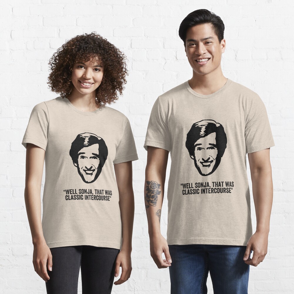 Alan Partridge Classic Intercourse Quote T Shirt For Sale By Comedyquotes Redbubble Alan