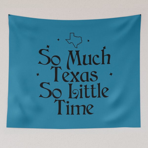 Item preview, So Much Texas So Little Time designed and sold by Shujii.