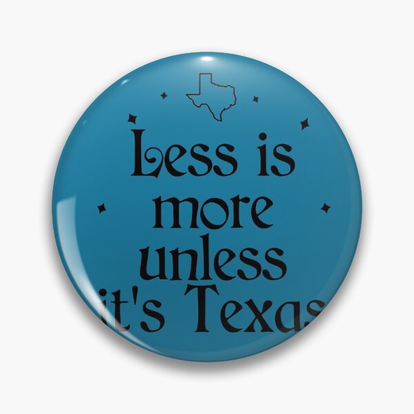 Item preview, Less is More Unless it's Texas designed and sold by Shujii.