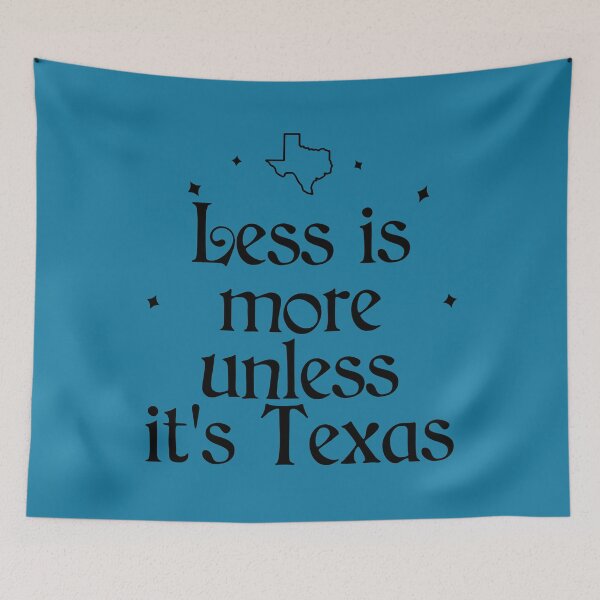 Item preview, Less is More Unless it's Texas designed and sold by Shujii.