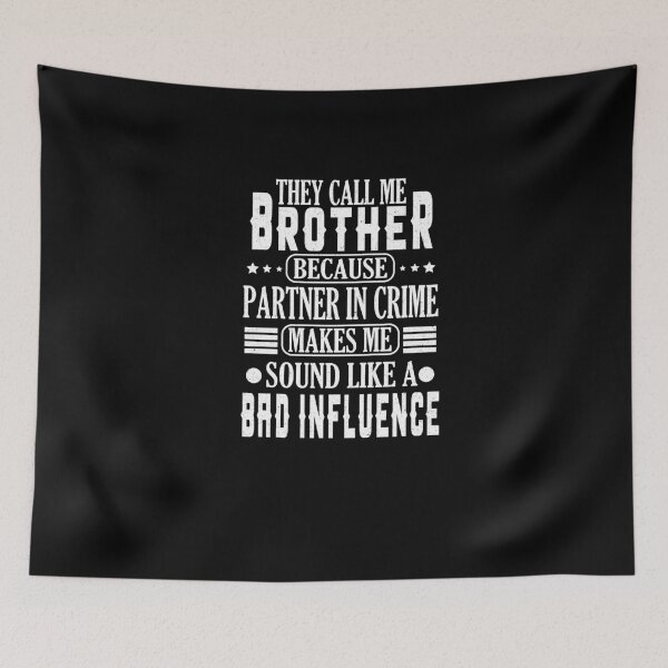 Item preview, They Call Me brother Because Partner In Crime designed and sold by YAHIA-14.