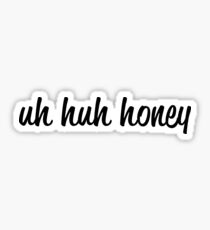 Uh Huh Honey Sticker