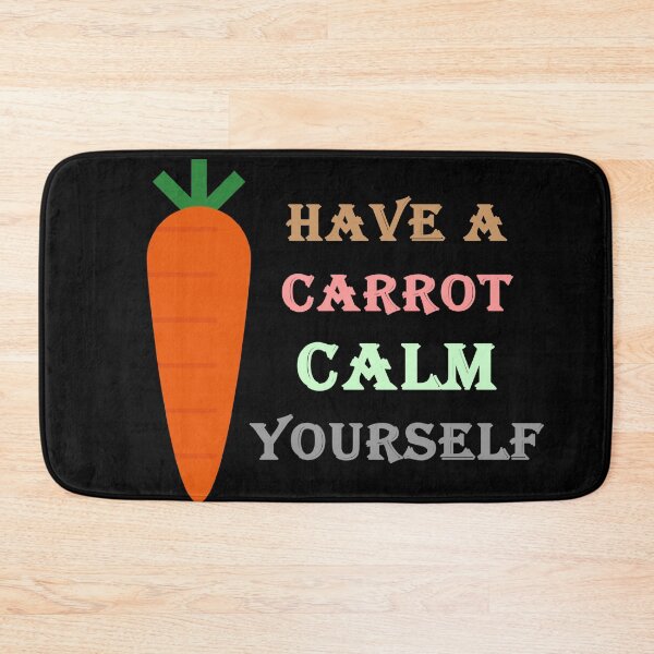 Item preview, Have A Carrot Calm Yourself Funny Gift Idea For Carrot Lovers designed and sold by Snow Designer.