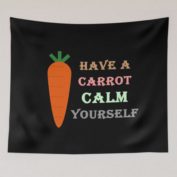 Item preview, Have A Carrot Calm Yourself Funny Gift Idea For Carrot Lovers designed and sold by Snow Designer.