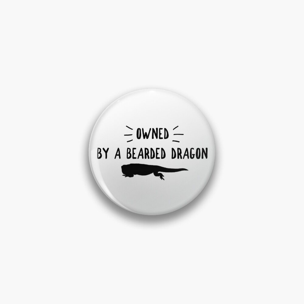 Owned By A Bearded Dragon Pin