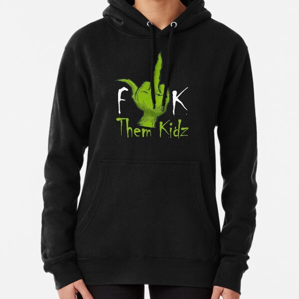 Fuck them kids Pullover Hoodie