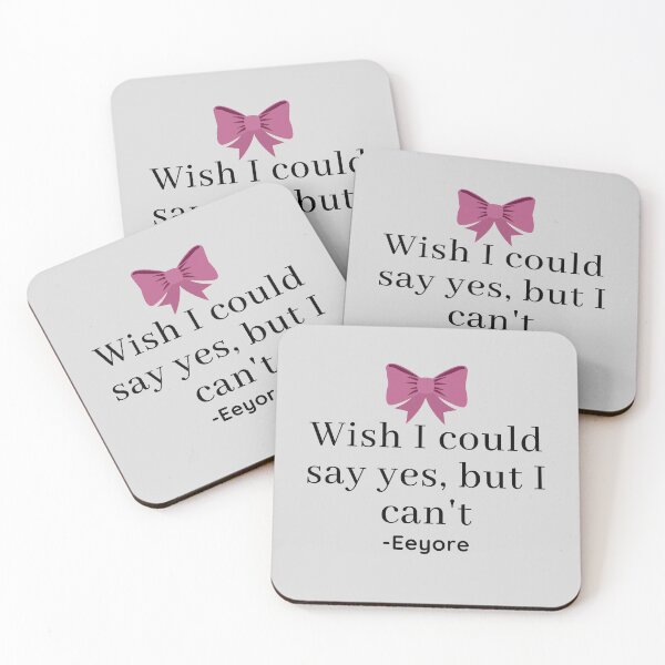 Item preview, Eeyore Wish I Could Say Yes Quote designed and sold by EverythingCore.