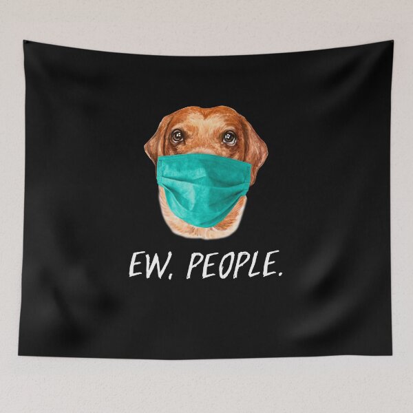 Item preview, LABRADOR RETRIEVER dog wearing a face mask EW PEOPLE designed and sold by theshirtinator.