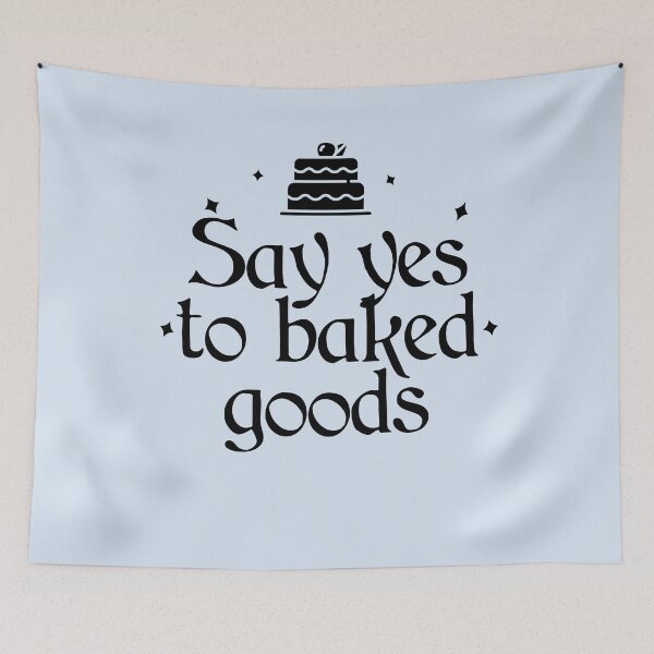 Item preview, Say Yes to Baked Goods designed and sold by Shujii.