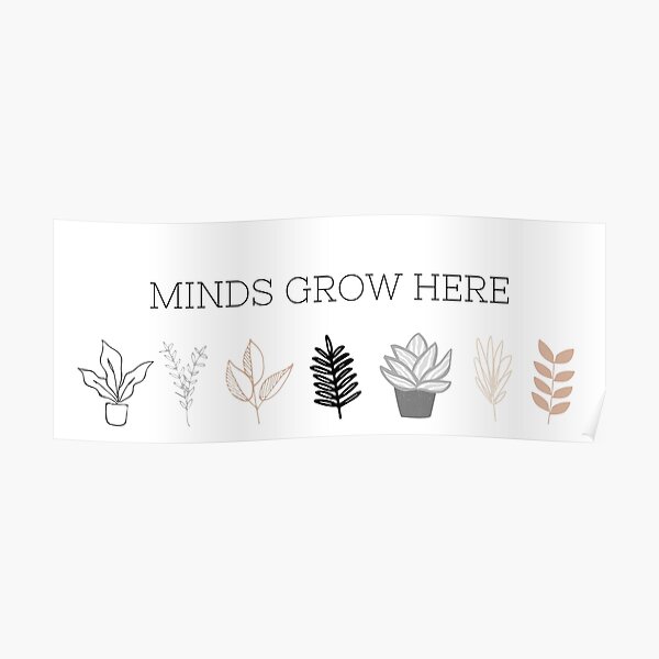 minds grow here Poster