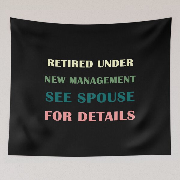 Item preview, Retired Under New Management See Spouse For Details designed and sold by Snow Designer.