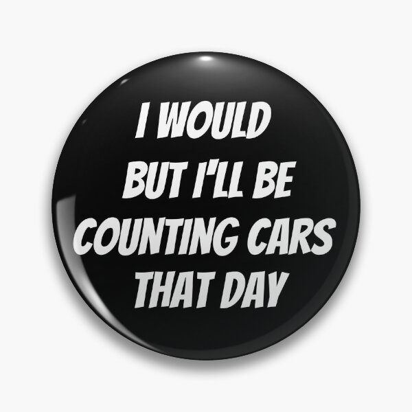 Item preview, I would but I'll be counting cars that day. Text only design. White text. Capitals. designed and sold by JellyBeenzz.