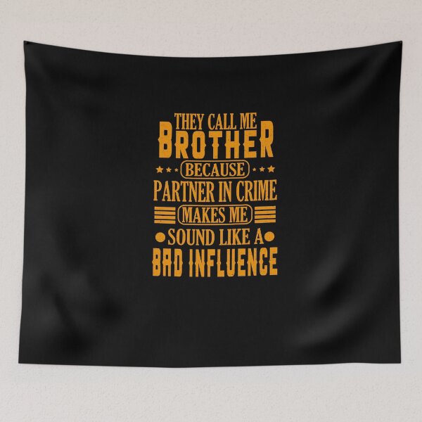 Item preview, They Call Me brother Because Partner In Crime designed and sold by YAHIA-14.