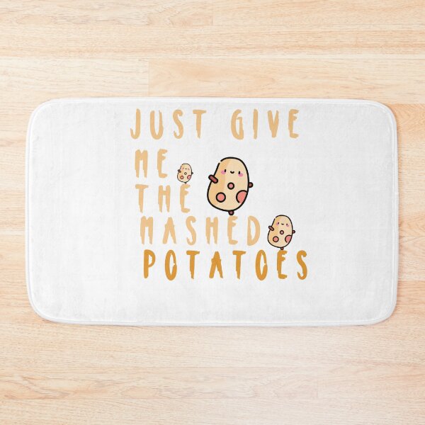 Item preview, just give me the mashed potatoes designed and sold by ishako online.