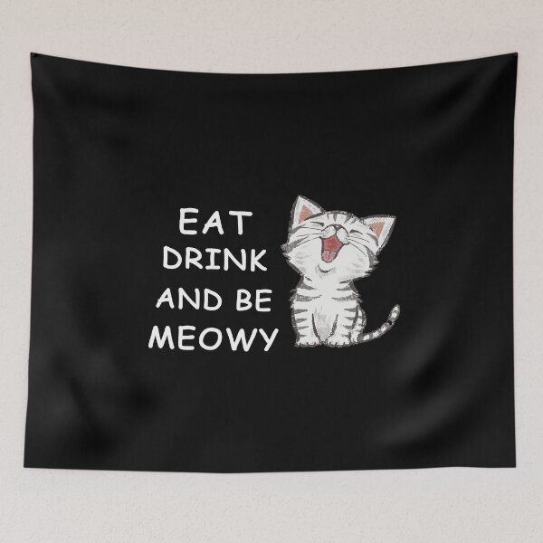 Item preview, Eat Drink And Be Meowy designed and sold by Snow Designer.
