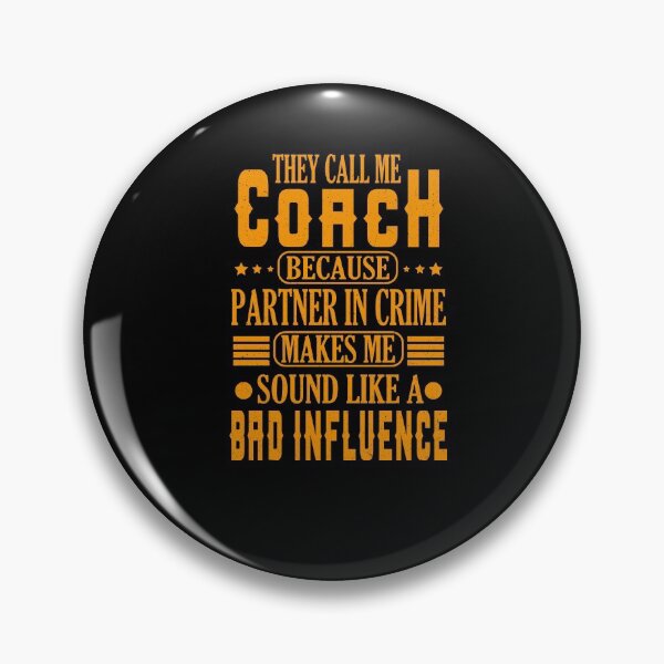 Item preview, They Call Me Coach Because Partner In Crime designed and sold by YAHIA-14.