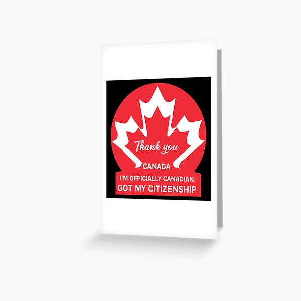  Canadian Citizenship Gifts - Canadian Citizenship Congratulations - Canadian Citizenship tshirts - Greeting Card