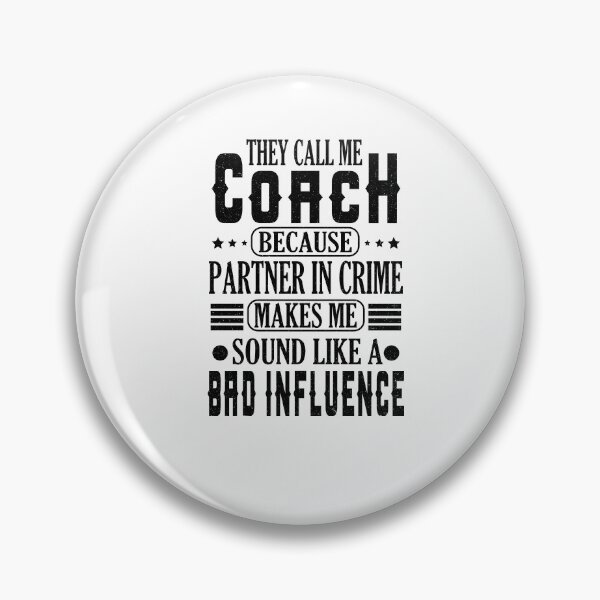 Item preview, They Call Me Coach Because Partner In Crime designed and sold by YAHIA-14.