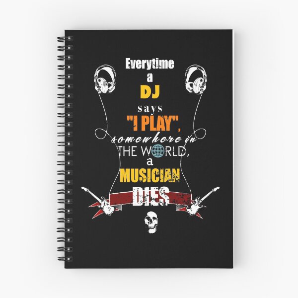 Item preview, Everytime a DJ says "i play", somewhere in the world a musician dies. designed and sold by Gla-p.
