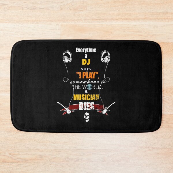 Item preview, Everytime a DJ says "i play", somewhere in the world a musician dies. designed and sold by Gla-p.