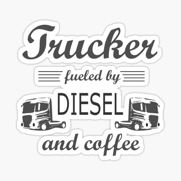 "Truckers, Diesel and Transport" Sticker for Sale by Karpatenwilli