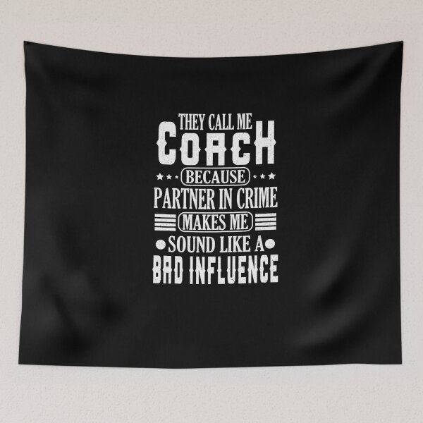Item preview, They Call Me Coach Because Partner In Crime designed and sold by YAHIA-14.