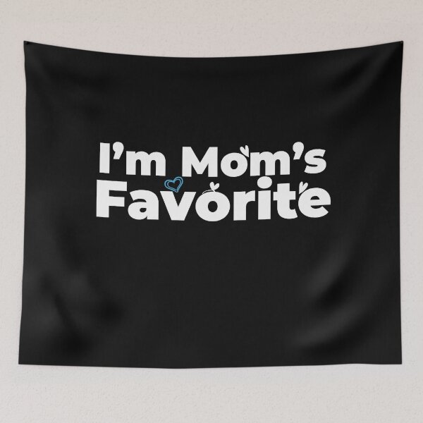 Item preview, I'm Mom's Favorite  #Black  designed and sold by SalaheddineB.
