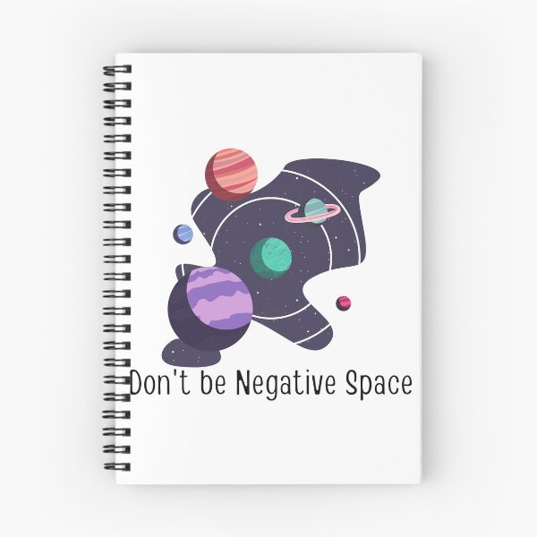 Item preview, Don't be Negative Space designed and sold by TuckerBerryFin.