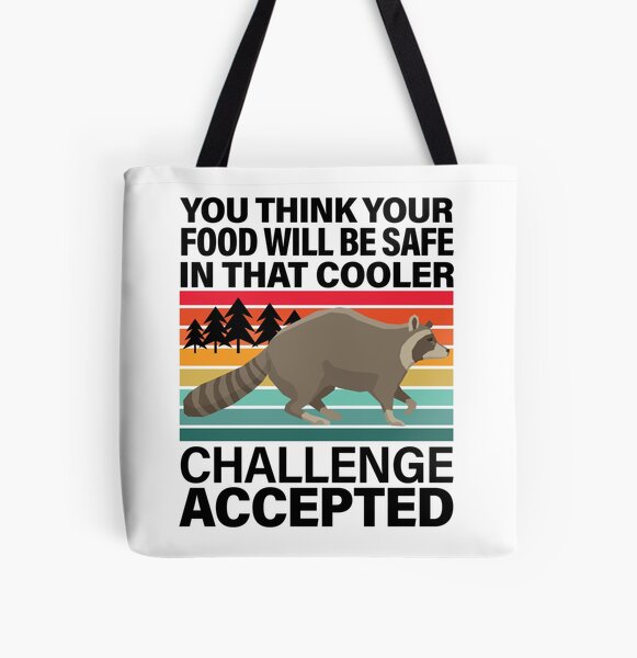 You Think Your Food Will Be Safe In That Cooler Raccoon All Over Print Tote Bag