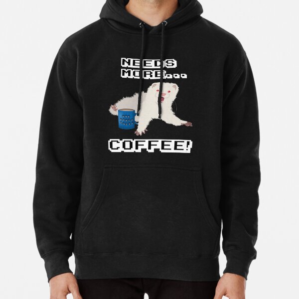 Ferret Needs More Coffee! Pullover Hoodie