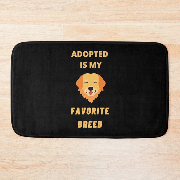 Item preview, Adopted Is My Favorite Breed designed and sold by Artistive.