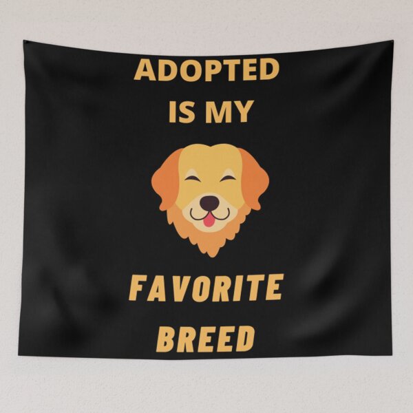 Item preview, Adopted Is My Favorite Breed designed and sold by Artistive.