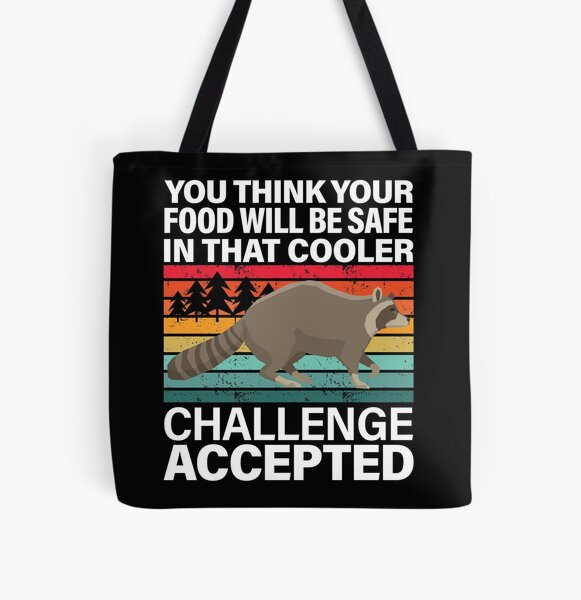 You Think Your Food Will Be Safe In That Cooler Funny Raccoon All Over Print Tote Bag