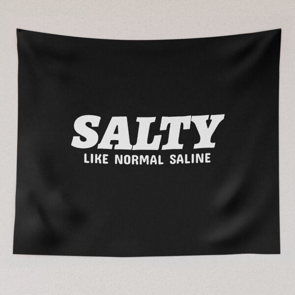 Item preview, Salty Like Normal Saline - Nurse Life designed and sold by jacks-tees.