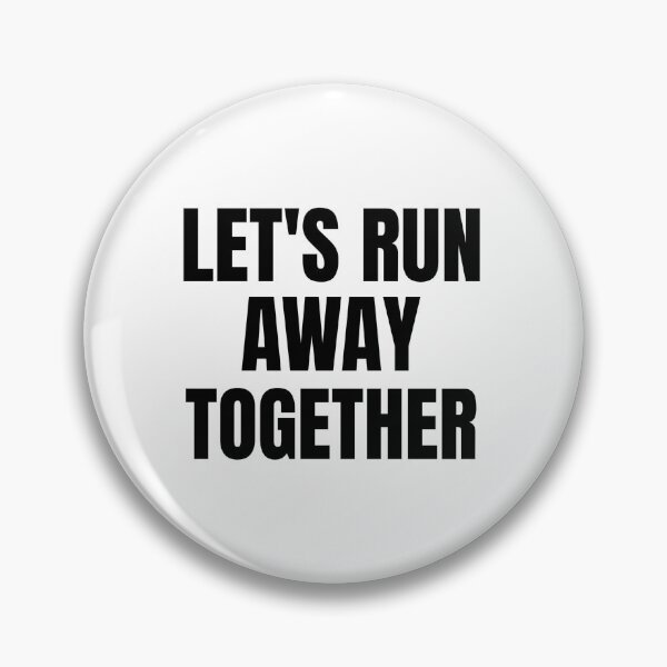 Item preview, Let's run away together- text-based- design for couples designed and sold by josephsteez.