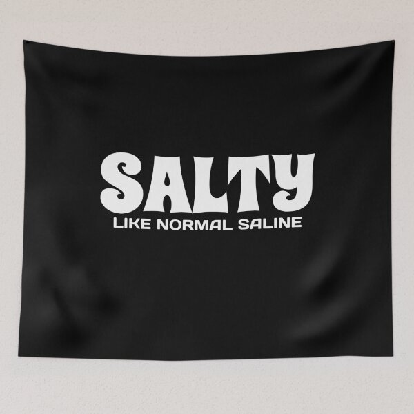 Item preview, Salty Like Normal Saline - Nurse Life designed and sold by jacks-tees.