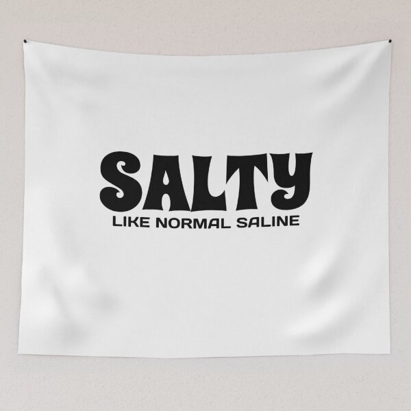 Item preview, Salty Like Normal Saline - Nurse Life designed and sold by jacks-tees.