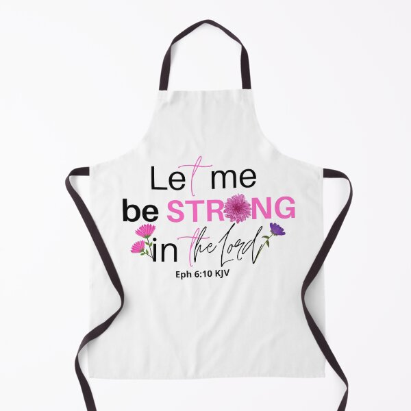 Item preview, Ephesians 6:10 - Let Me Be Strong In The Lord designed and sold by Nancyanna.