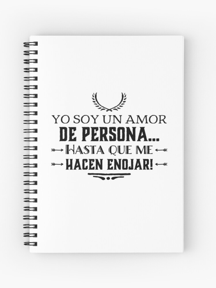 Cuaderno de espiral «Yo soy un amor de persona ... hasta que me hacen  enojar» de MinimalistLive | Redbubble